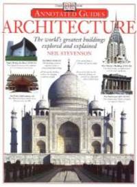 image of Architecture: The World's Greatest Buildings Explored and Explained