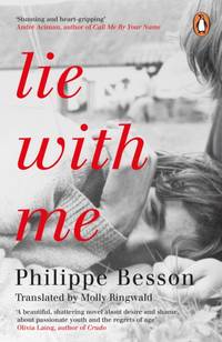 Lie With Me : 'Stunning and heart-gripping' André Aciman