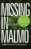Missing in Malmö: The Third Inspector Anita Sundstrom Mystery (Inspector Anita Sundstrom...