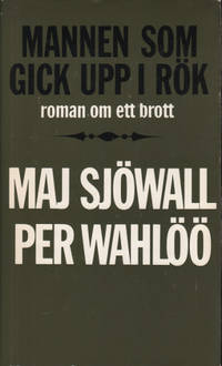 MANNEN SOM GICK UPP I RÖK. Roman om ett brott.