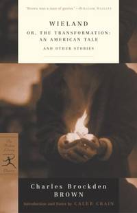 Wieland : Or, the Transformation: an American Tale and Other Stories