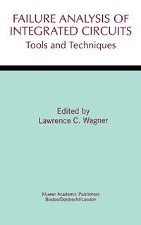 Failure Analysis of Integrated Circuits : Tools and Techniques