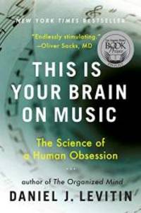 This Is Your Brain on Music by Daniel J. Levitin - 2007-01-01