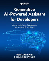 Generative AI-Powered Assistant for Developers: Accelerate Software Development with Amazon Q...