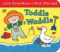 Toddle Waddle: A first book for toddlers who are learning to walk and talk