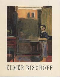 Elmer Bischoff; Paintings from the Figurative Period 1954-1970 by Art Exhibition Catalog - Paperback - First edition - 1990 - from ANTHOLOGY BOOKSELLERS (SKU: 20890)