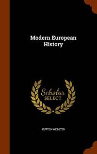 Modern European History by Hutton Webster