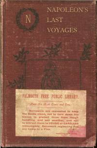 NAPOLEON&#039;S LAST VOYAGES de Ussher, T. & Glover, J. R - 1895