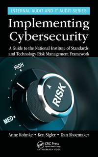Implementing Cybersecurity: A Guide to the National Institute of Standards and Technology Risk...