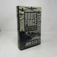 Brute Force: Allied Strategy and Tactics in the Second World War