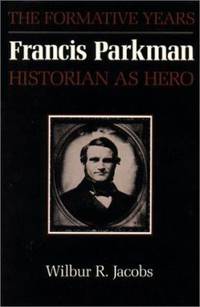 Francis Parkman, Historian as Hero : The Formative Years