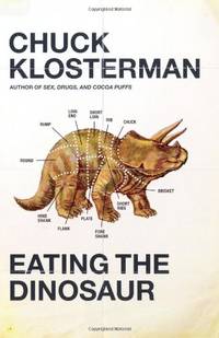 Eating the Dinosaur by Klosterman, Chuck