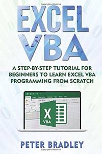 Excel VBA: A Step-By-Step Tutorial for Beginners to Learn Excel VBA Programming from Scratch