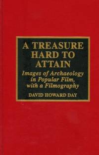Treasure Hard to Attain : Images of Archaeology in Popular Film with a Filmography