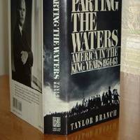 PARTING THE WATERS - AMERICA IN THE KING YEARS 1954-63 by TAYLOR BRANCH - 1988