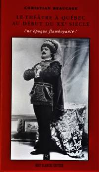 cover of Le théâtre à Québec au début du XXe siècle. Une époque flamboyante!