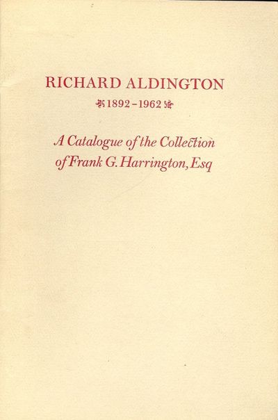 RICHARD ALDINGTON 1892-1962: A CATALOGUE OF FRANK G. HARRINGTON
