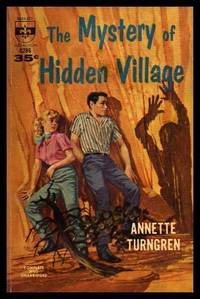 THE MYSTERY OF THE HIDDEN VILLAGE by Annette (also wrote as A. T. Hopkins) Turngren - Paperback - First Paperback Printing - 1959 - from W. Fraser Sandercombe (SKU: 215683)