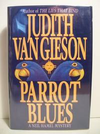 Parrot Blues: A Neil Hamel Mystery by Van Gieson, Judith; Gieson, Judith Van - 1995