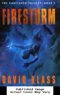 Firestorm: The Caretaker Trilogy: Book 1