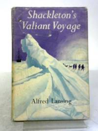 Shackleton&#039;s Valiant Voyage by Alfred Lansing - 1963