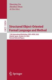 Structured Object-Oriented Formal Language and Method : 11th International Workshop, SOFL+MSVL...