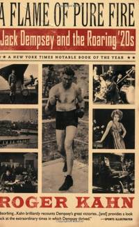 image of A Flame of Pure Fire: Jack Dempsey and the Roaring '20s (Harvest Book)