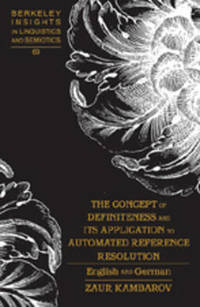 The Concept of Definiteness and Its Application to Automated Reference Resolution: English and...