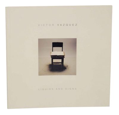 Victor Vazquez: Liquids - Signs - Objects 2004