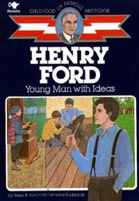 Henry Ford : Young Man with Ideas