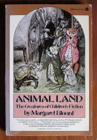 Animal Land: The Creatures of Children's Fiction by Blount, Margaret - 1977