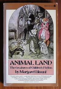 Animal Land: The Creatures of Children&#039;s Fiction by Blount, Margaret - 1977