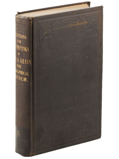 Selections from the Writings of the Late Thomas Hedges Genin. With a Biographical Sketch. A Memorial Work.