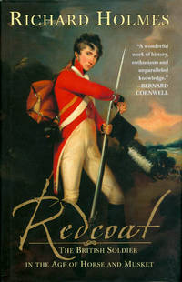 Redcoat: The British Soldier in the Age of Horse and Musket