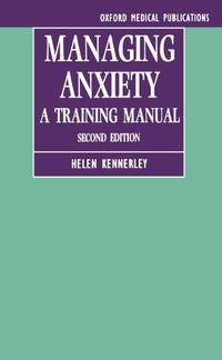 Managing Anxiety: A Training Manual (Oxford Medical Publications)