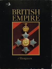 THE HORIZON HISTORY OF THE BRITISH EMPIRE (Complete in Two Volumes)