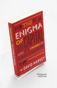 The Enigma of Capital - And the Crises of Capitalism.