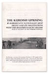 The Kurdish Uprising & Kurdistan's Nationalist Shop Front and Its Negotiations with the Baathist/Fascist Regime (Plus an Account of the Workers Councils)