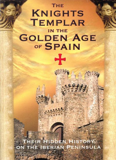 The Knights Templar in the golden age of Spain.…