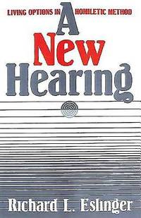 A New Hearing : Living Options in Homiletic Method