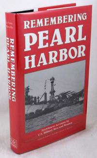 Remembering Pearl Harbor: Eyewitness Accounts by U.S. Military Men and Women