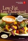 American Heart Association Low-Fat, Low-Cholesterol Cookbook, 3rd Edition: Delicious Recipes to Help Lower Your Cholesterol (Random House Large Print Nonfiction)