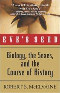 Eve's Seed : Biology, the Sexes, and the Course of Human History