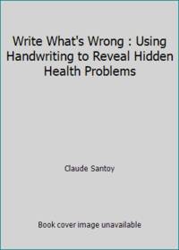 Write What's Wrong : Using Handwriting to Reveal Hidden Health Problems
