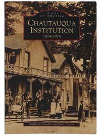 Chautauqua Institution, 1874-1974 (Images of America) [New York]