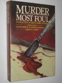 Murder Most Foul : A Collection of Great Crime Stories