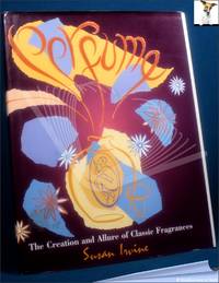 Perfume: The Creation and Allure of Classic Fragrances