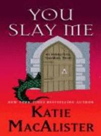 You Slay Me by Katie MacAlister - 2006