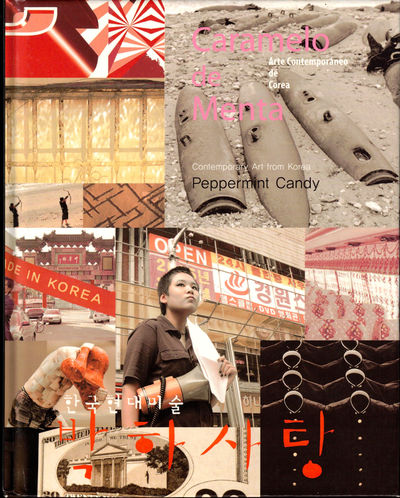 Caramelo de menta: Arte Contemporaneo de Corea/ Peppermint Candy: Contemporary Art From Korea