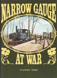 Narrow Gauge At War by Keith Taylorson - Paperback - 1st Edition - 1987 - from Train World Pty Ltd (SKU: UB-14343)